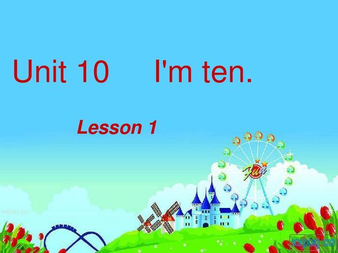 英语课件,新概念英语青少版入门级a unit10 unit    i'm ten. lesson