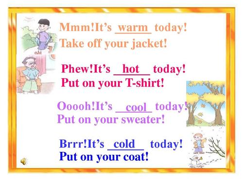 mmm!it's ______ warm today! take off your jacket! phew!