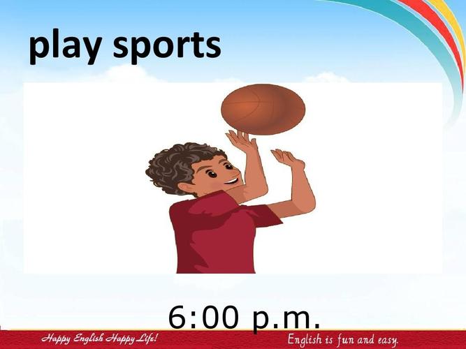 play sports  :00 p.m.