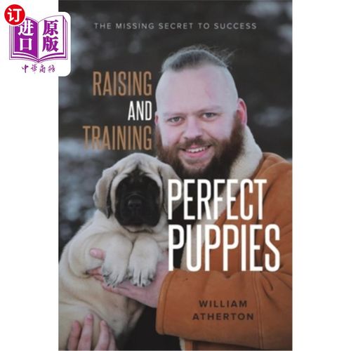 直订raising and training perfect puppies: the missing secret to