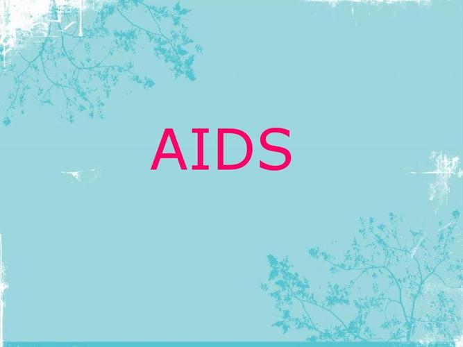 所有分类 医药卫生 临床医学 第八组aids艾滋(英文)ppt 艾滋病英文