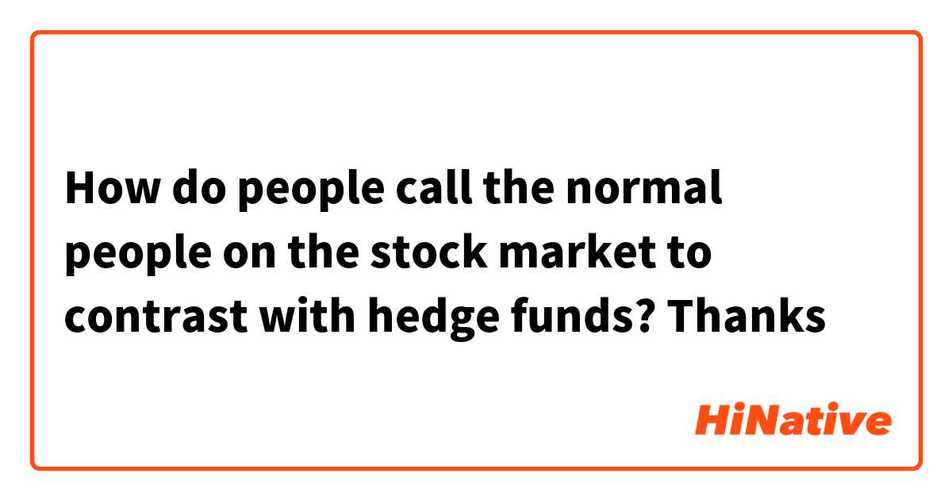 how do people call the normal people on the stock market to
