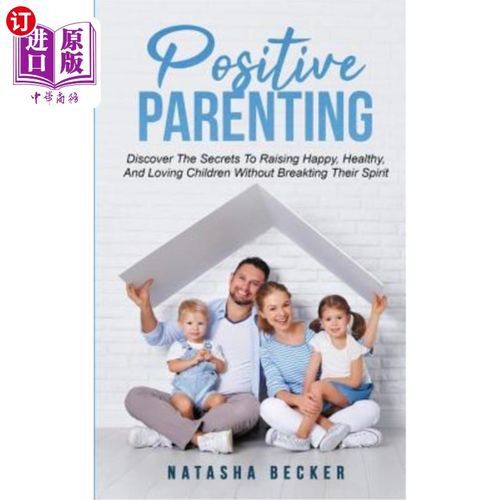 海外直订positive parenting: discover the secrets to raising